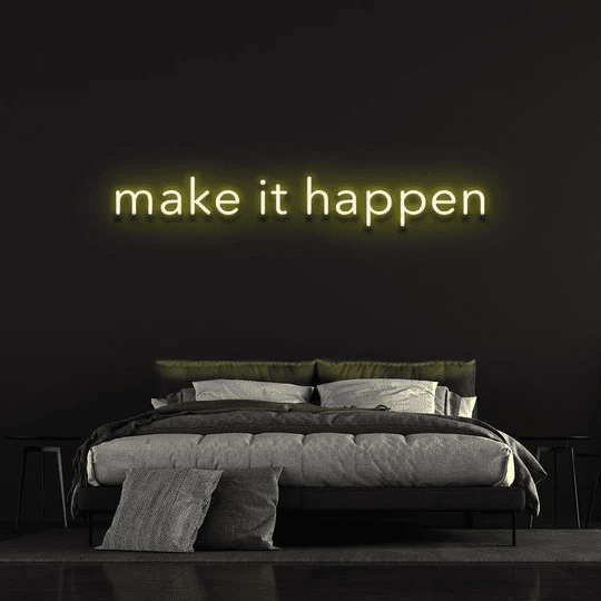 make it happen neon sign